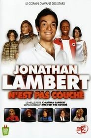 Jonathan Lambert n'est pas couché (2008)