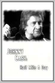 Johnny Cash: Half Mile a Day 2000 streaming