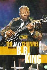 Image The Jazz Channel Presents B.B. King