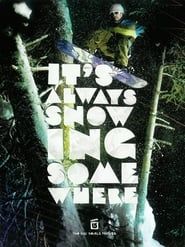 It's Always Snowing Somewhere 2008 streaming