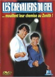 Les Chevaliers du Fiel : Mouillent leur chemise au Zénith 2002 streaming