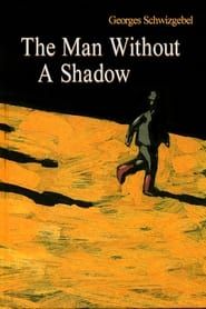 The Man Without a Shadow series tv