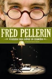 Fred Pellerin - Comme une odeur de muscles (2008)