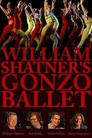 William Shatner's Gonzo Ballet-hd