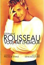 Stéphane Rousseau - Vous fait l'humour (2001)