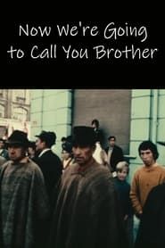 Désormais nous pouvons t'appeler frère (1971)