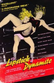 watch Lipstick & Dynamite, Piss & Vinegar: The First Ladies of Wrestling