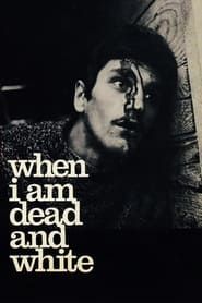 When I Am Dead and White 1967 streaming