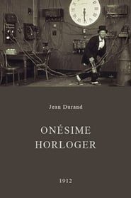Onesime, Clockmaker 1912 streaming