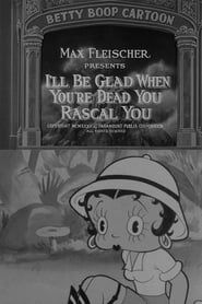 Affiche de I'll Be Glad When You're Dead You Rascal You