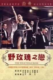 The Wild, Wild Rose series tv