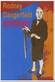 Rodney Dangerfield: Exposed! series tv