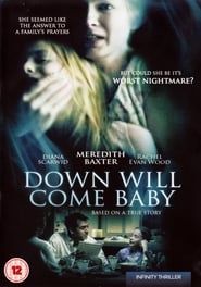 Down Will Come Baby 1999 streaming