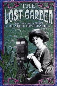watch Le jardin oublié: La vie et l'oeuvre d'Alice Guy-Blaché