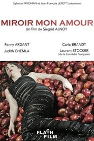 Miroir mon amour (2012)