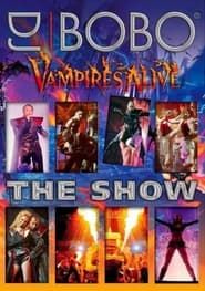 DJ Bobo - Vampires Alive (The Show) series tv