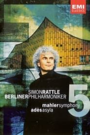 Mahler Symphony No. 5 & Ades Asyla 2003 streaming