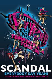 SCANDAL - EVERYBODY SAY YEAH! -TEMPTATION BOX TOUR 2010- ZEPP TOKYO (2011)