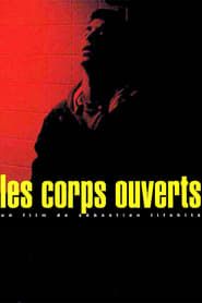 watch Les corps ouverts