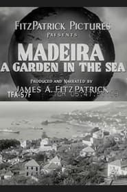 Madeira: A Garden in the Sea