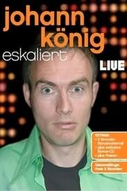 Johann König eskaliert 2007 streaming