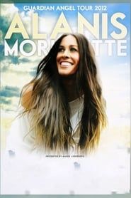 Alanis Morissette: Guardian Angel Tour 2012 streaming