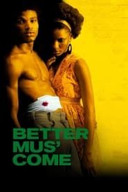 Better Mus' Come series tv