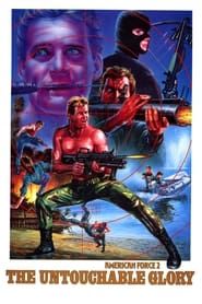 American Force 2: The Untouchable Glory (1988)
