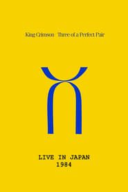 King Crimson: Three of a Perfect Pair Live in Japan-hd