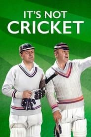 It's Not Cricket series tv