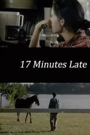 17 Minutes Late series tv