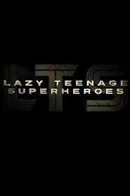 Lazy Teenage Superheroes series tv
