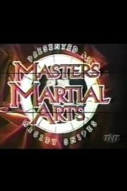 Masters of the Martial Arts Presented by Wesley Snipes-hd