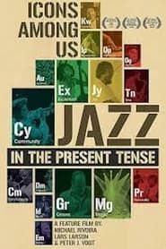 Icons among us: Jazz in the Present Tense series tv