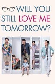 Will You Still Love Me Tomorrow? series tv