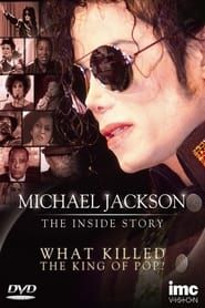 Michael Jackson: The Inside Story - What Killed the King of Pop? series tv