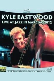 Kyle Eastwood - Live at Jazz in Marciac 2012 (2012)