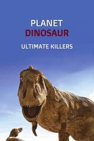 Affiche de Planet Dinosaur: Ultimate Killers