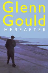 Glenn Gould: Hereafter series tv