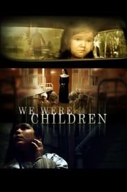 We Were Children (2012)