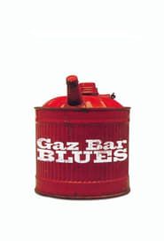 Gaz Bar Blues 2003 streaming