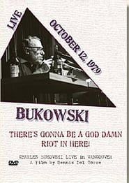 Charles Bukowski: There's Gonna Be a God Damn Riot in Here series tv
