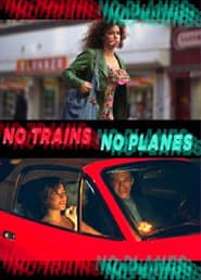 No Trains No Planes series tv