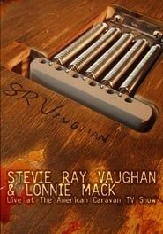 Stevie Ray Vaughan and Lonnie Mack: Live at the American Caravan TV Show series tv