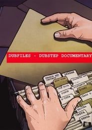 Dubfiles: Dubstep Documentary (2008)