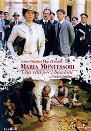 Maria Montessori : Une vie au service des enfants (2007)