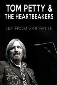 watch Tom Petty & The Heartbreakers - Live from Gatorville