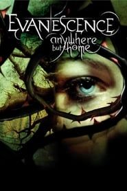 Evanescence: Anywhere But Home 2004 streaming