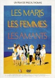 watch Les Maris, les Femmes, les Amants