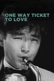 One Way Ticket to Love-hd